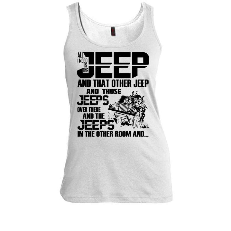 all-i-need-is-this-jeep-t-shirt-the-jeep-in-the-other-room-t-shirt-awesome-t-shirts