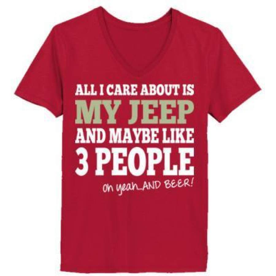 agr-all-i-care-about-is-my-jeep-and-maybe-like-3-people-and-beer-ladies-v-neck-t-shirt