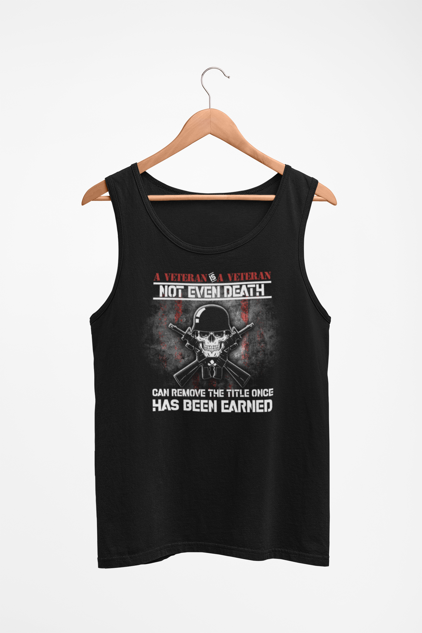 A Veteran is a Veteran not even death can remove the title once has been earned - Veteran T-shirt LT11