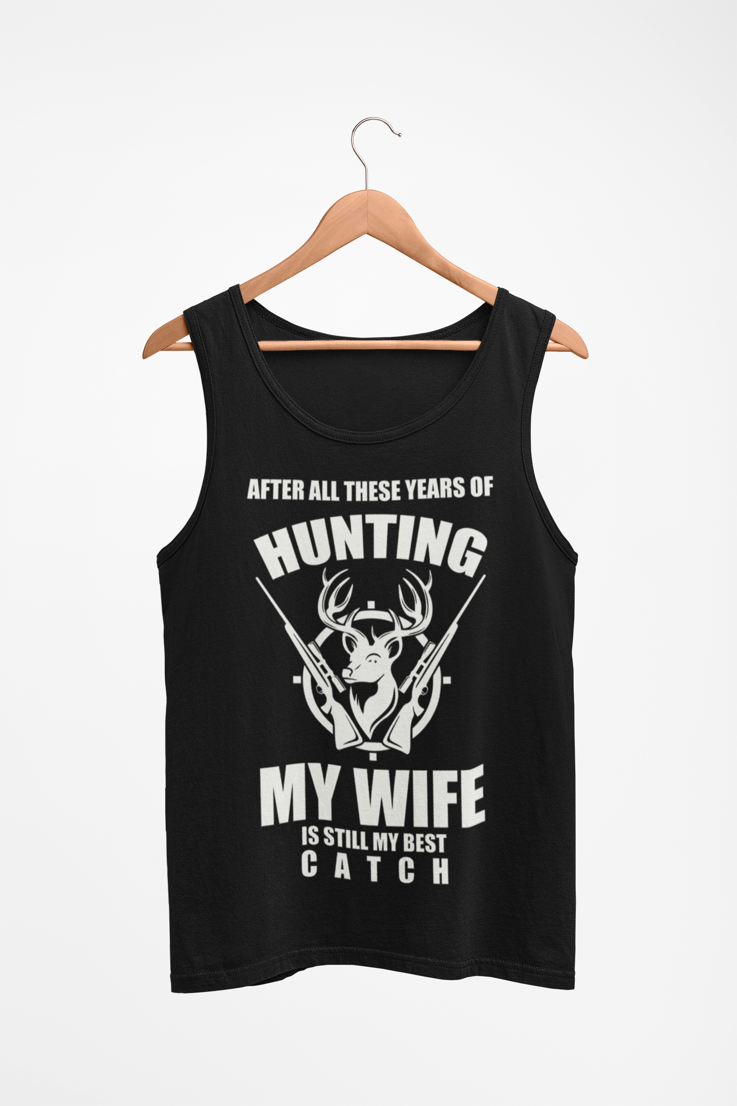 After all these year of hunting My wife is still my best catch - Hunting T-shirts LT11