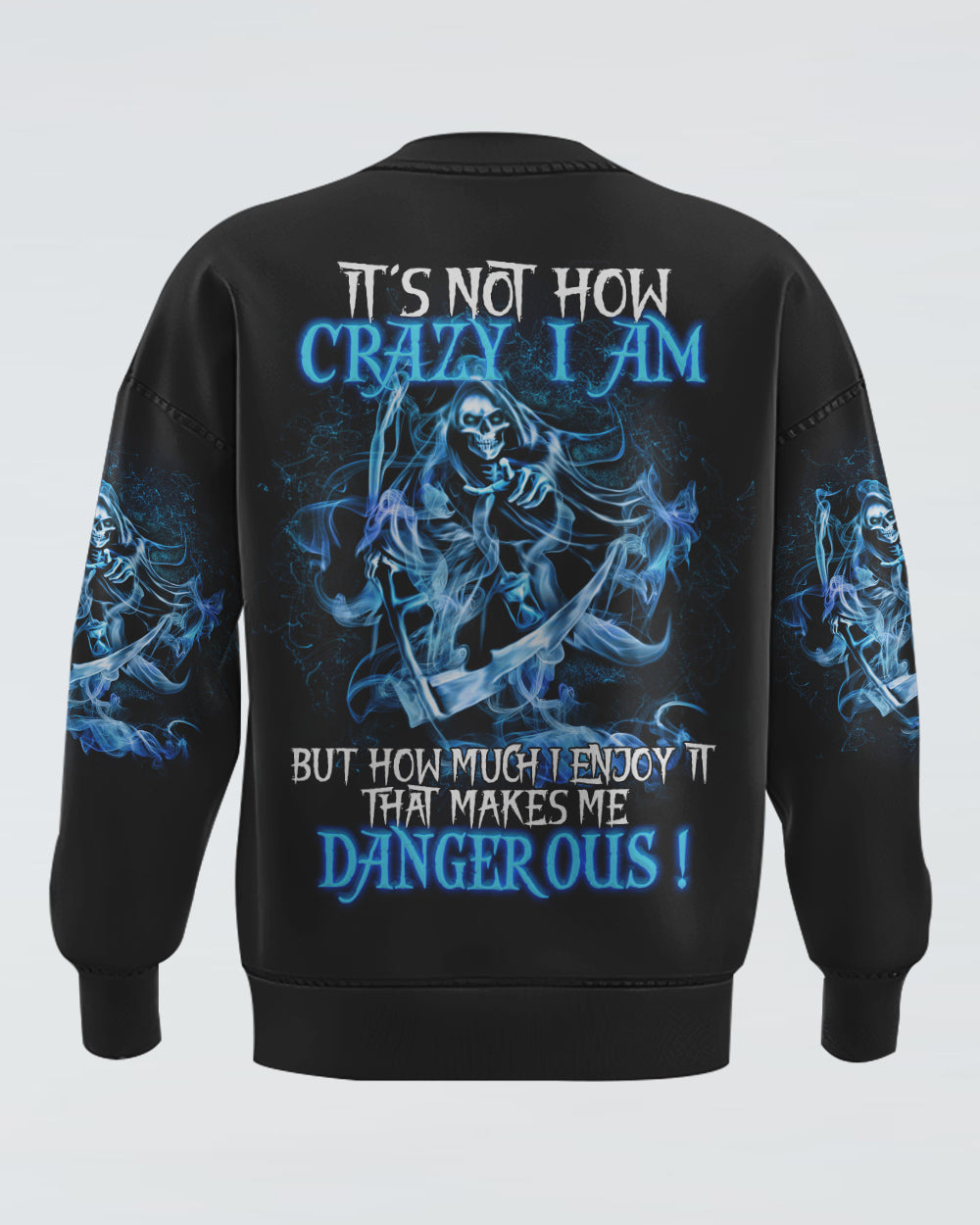 mens-skull-sweatshirt-its-not-how-crazy-i-am-reaper-dangerous