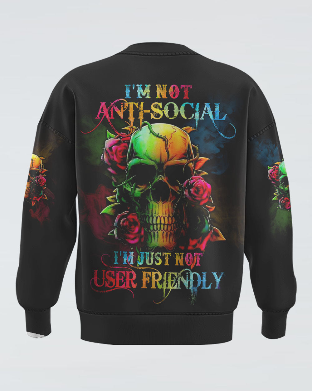 im-not-anti-social-im-just-not-user-friendly-rose-womens-skull-sweatshirt