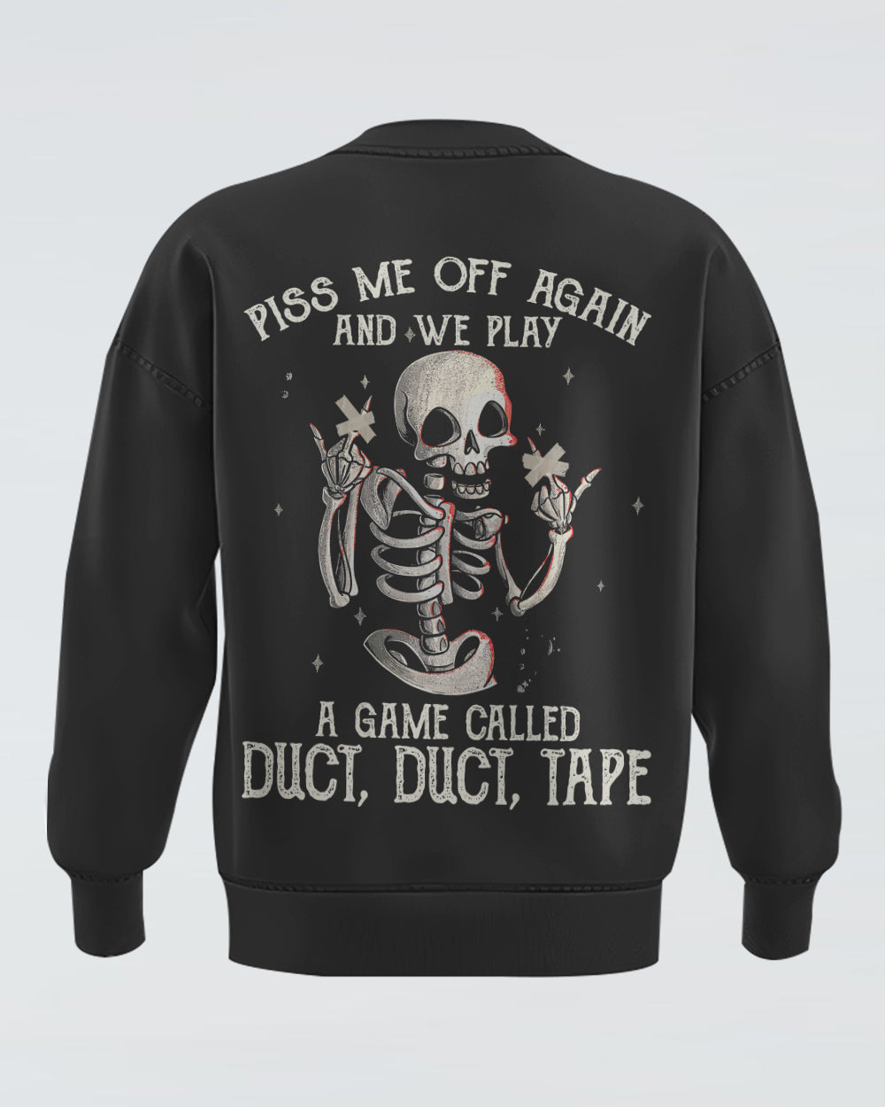 piss-me-off-again-and-we-play-a-game-womens-skull-sweatshirt