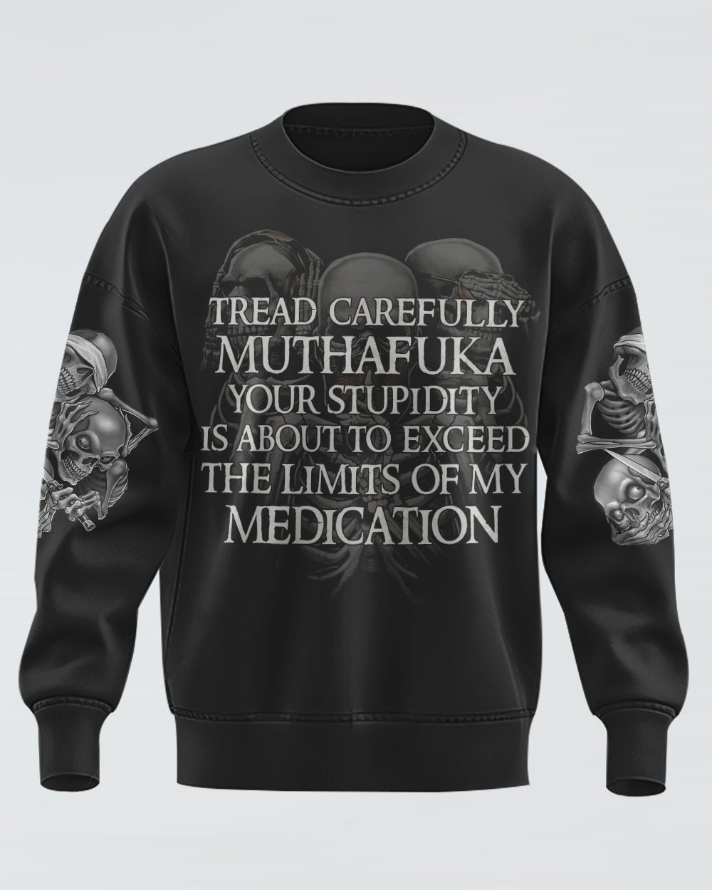 mens-skull-sweatshirt-tread-carefully-muthafuka-your-stupidity-is-about-to-exceed