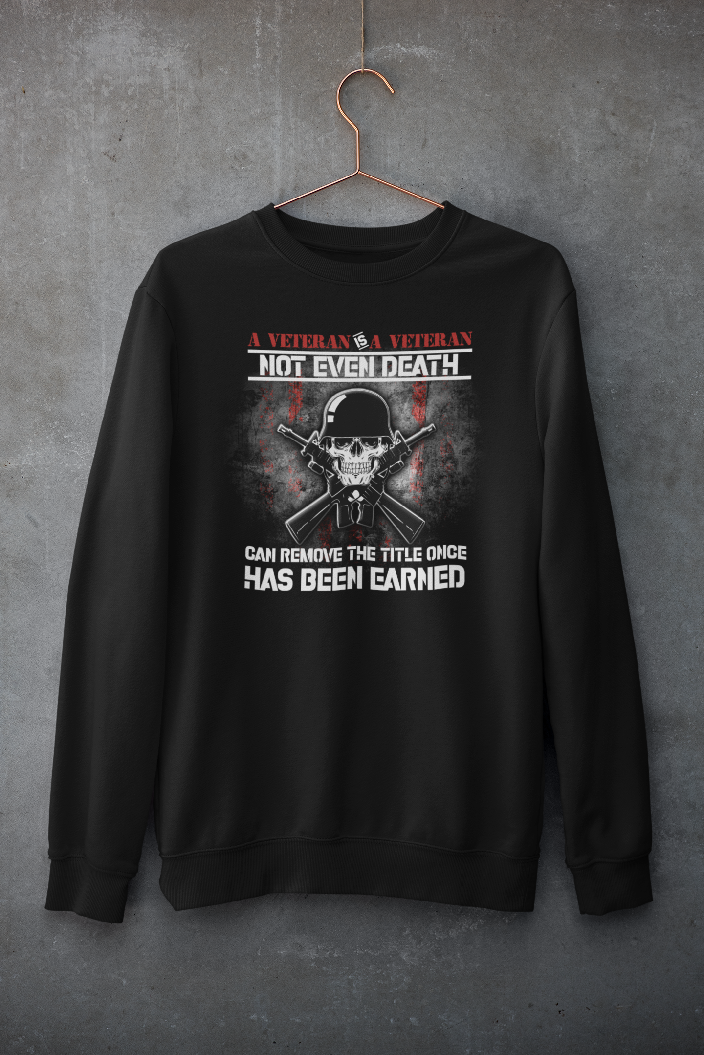 A Veteran is a Veteran not even death can remove the title once has been earned - Veteran T-shirt LT11